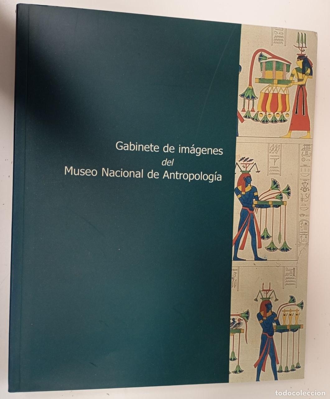 Libros: Gabinete de im&aacute;genes del Museo Nacional de Antropolog&iacute;a - Mar&iacute;a Dolores Adellac Moreno