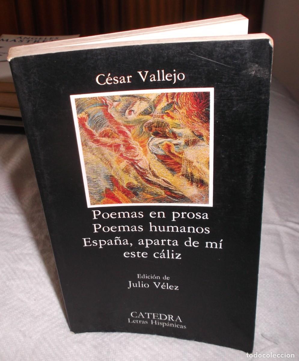 Libros: Poemas en prosa,Poemas humanos Espa&ntilde;a,aparta de mi este caliz Cesar Vallejo