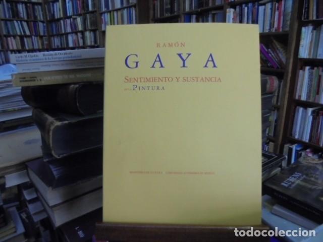 Libros: Gaya, Ram&oacute;n - SENTIMIENTO Y SUSTANCIA DE LA PINTURA. . 1934 - 1988. Pr&oacute;logo de Andr&eacute;s Trapiello