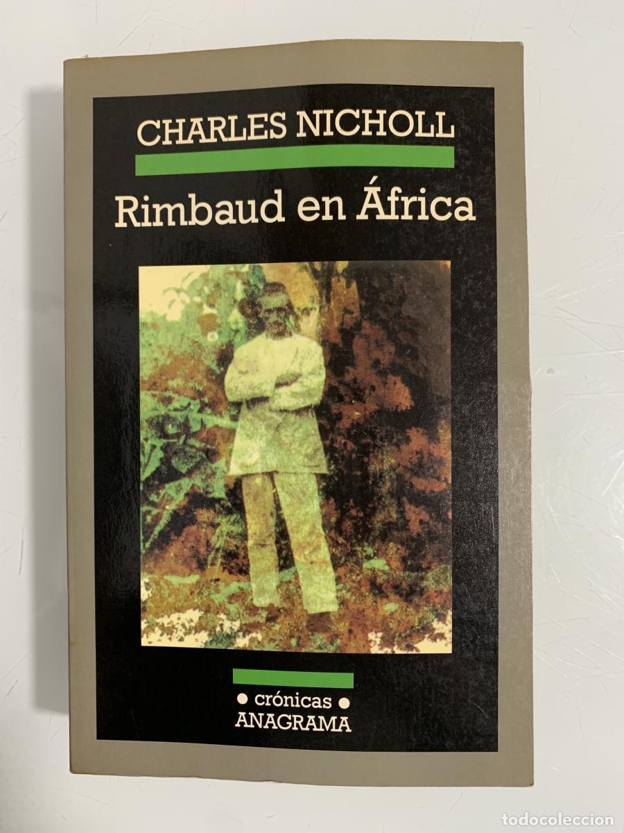 Libros: RIMBAUD EN &Aacute;FRICA - Charles Nicholl