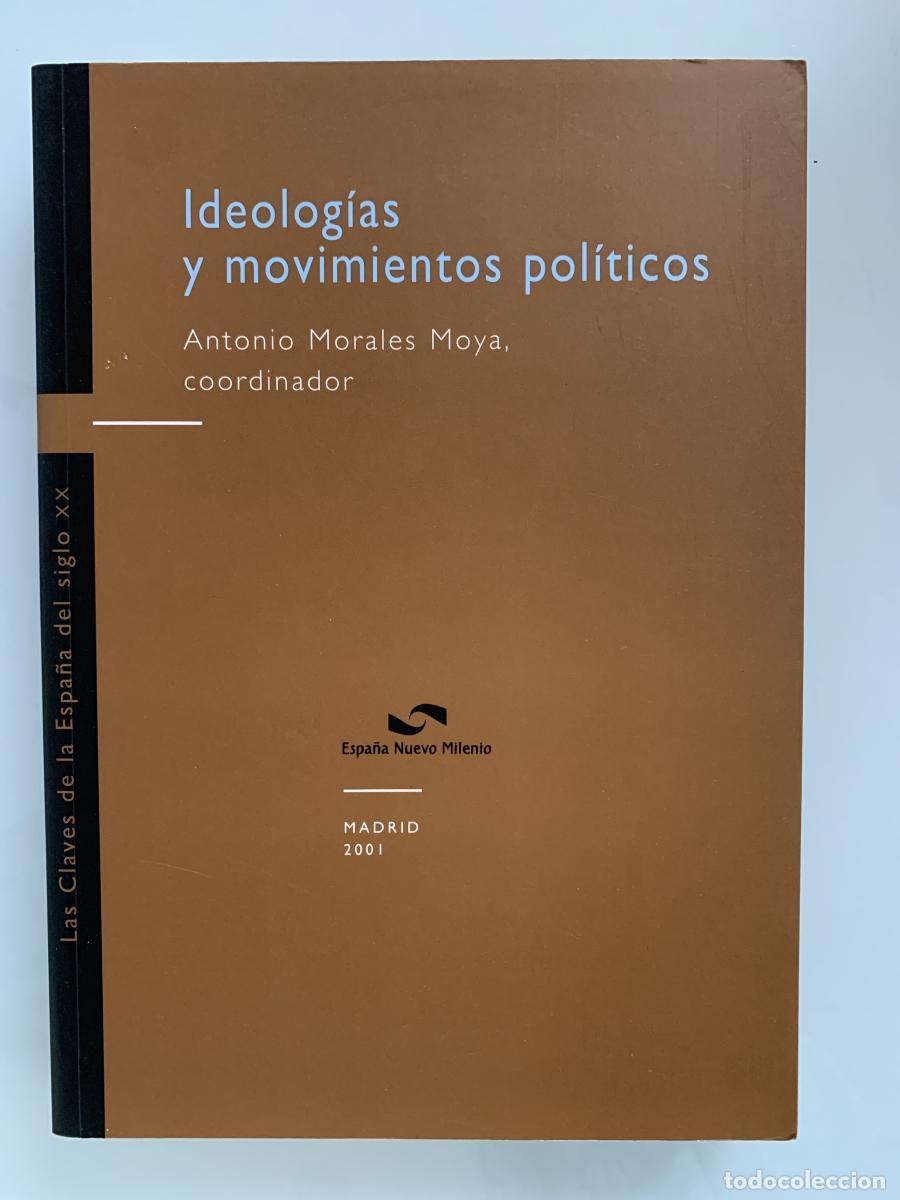 Libros: IDEOLOG&Iacute;A Y MOVIMIENTOS POL&Iacute;TICOS - Antonio Morales Moya (Coord.)
