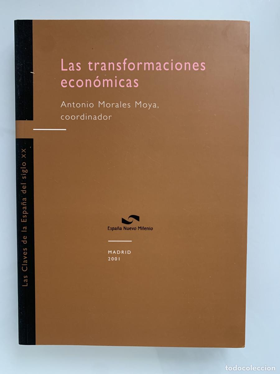 Libros: LAS TRANSFORMACIONES ECON&Oacute;MICAS - Antonio Morales Moya (Coord.)