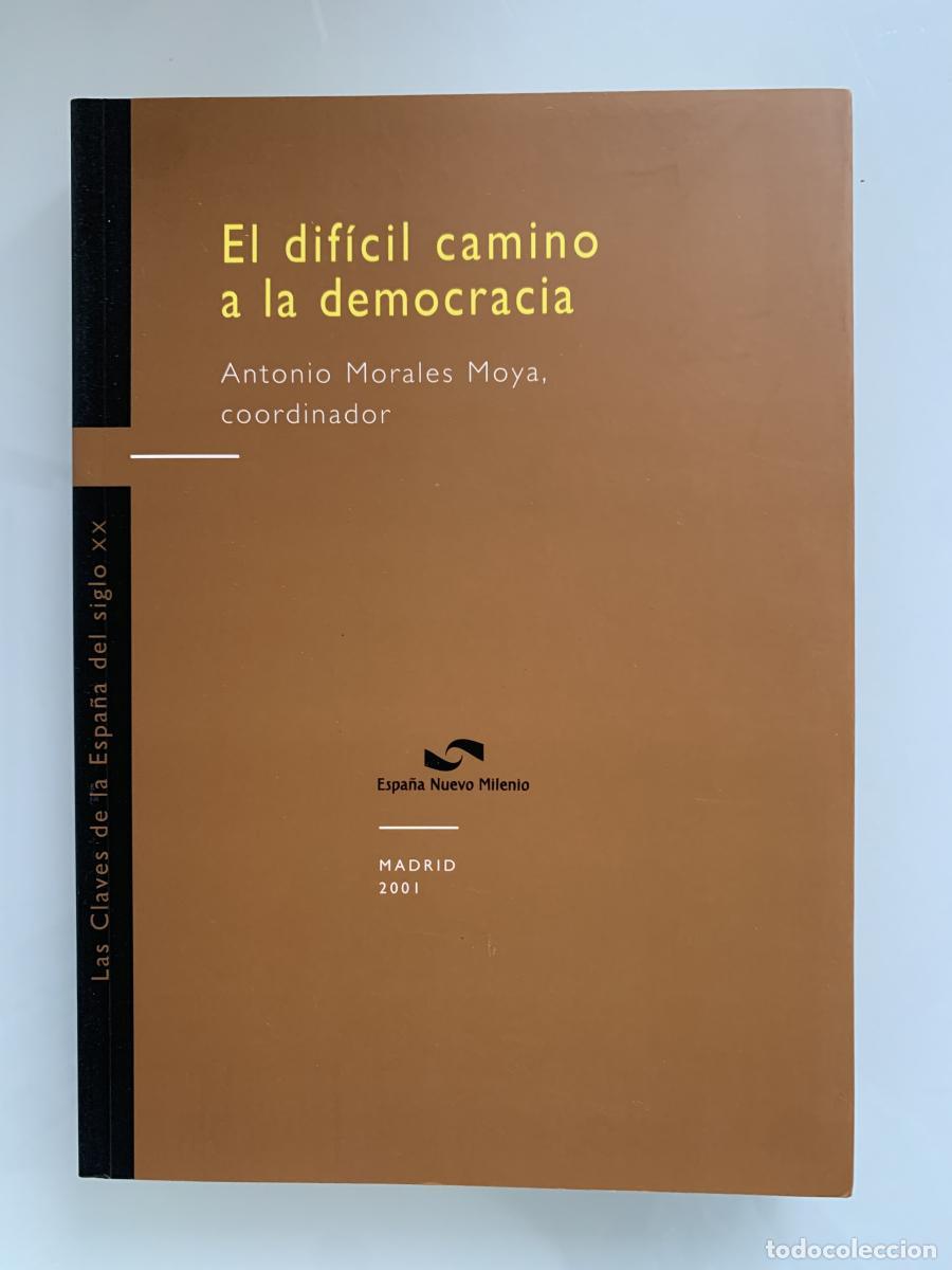 Libros: EL DIF&Iacute;CIL CAMINO A LA DEMOCRACIA - Antonio Morales Moya (Coord.)