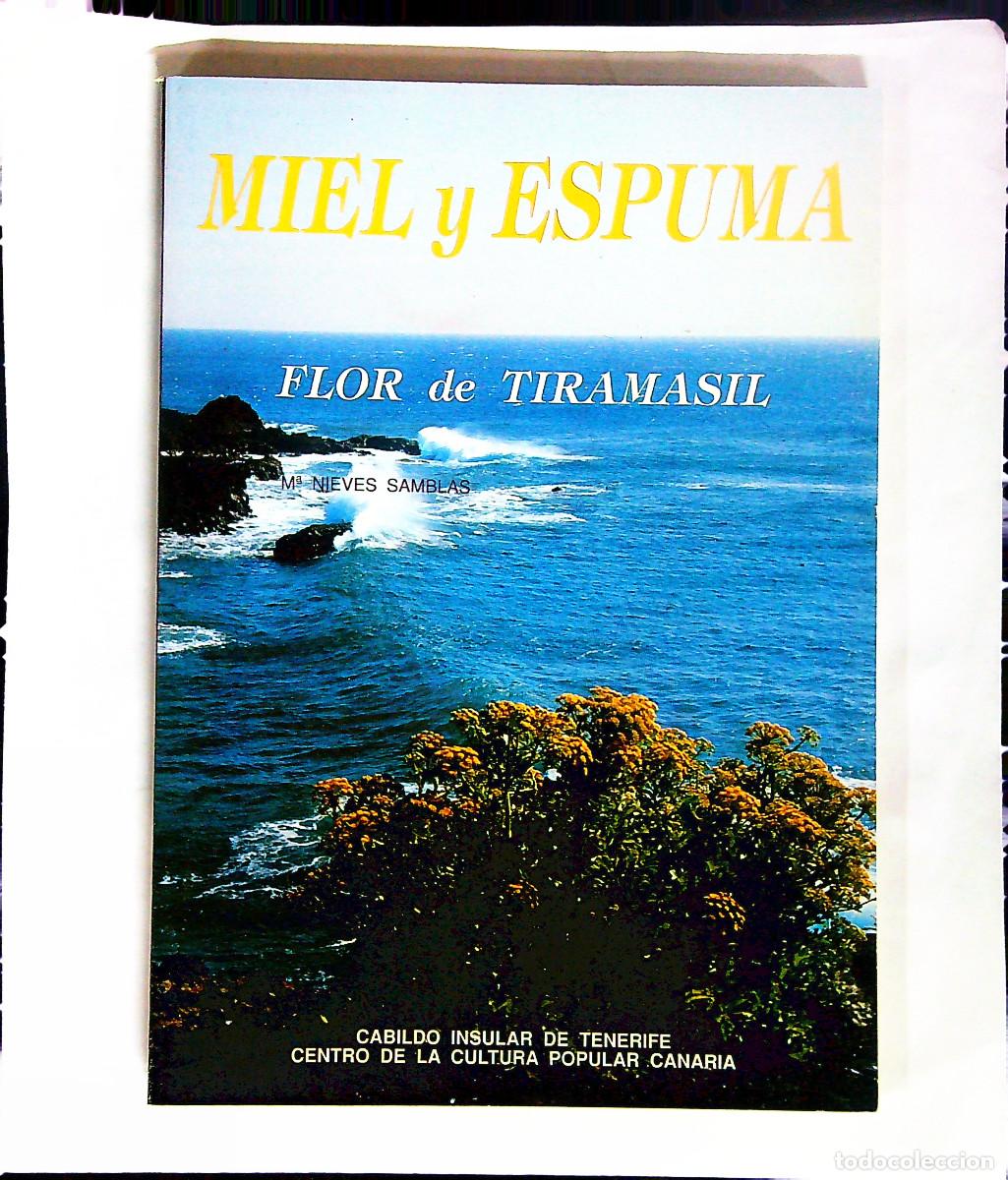 Libros: MIEL Y ESPUMA - FLOR DE TIRAMASIL - M&ordf; NIEVES SAMBLAS - TENERIFE - CANARIAS