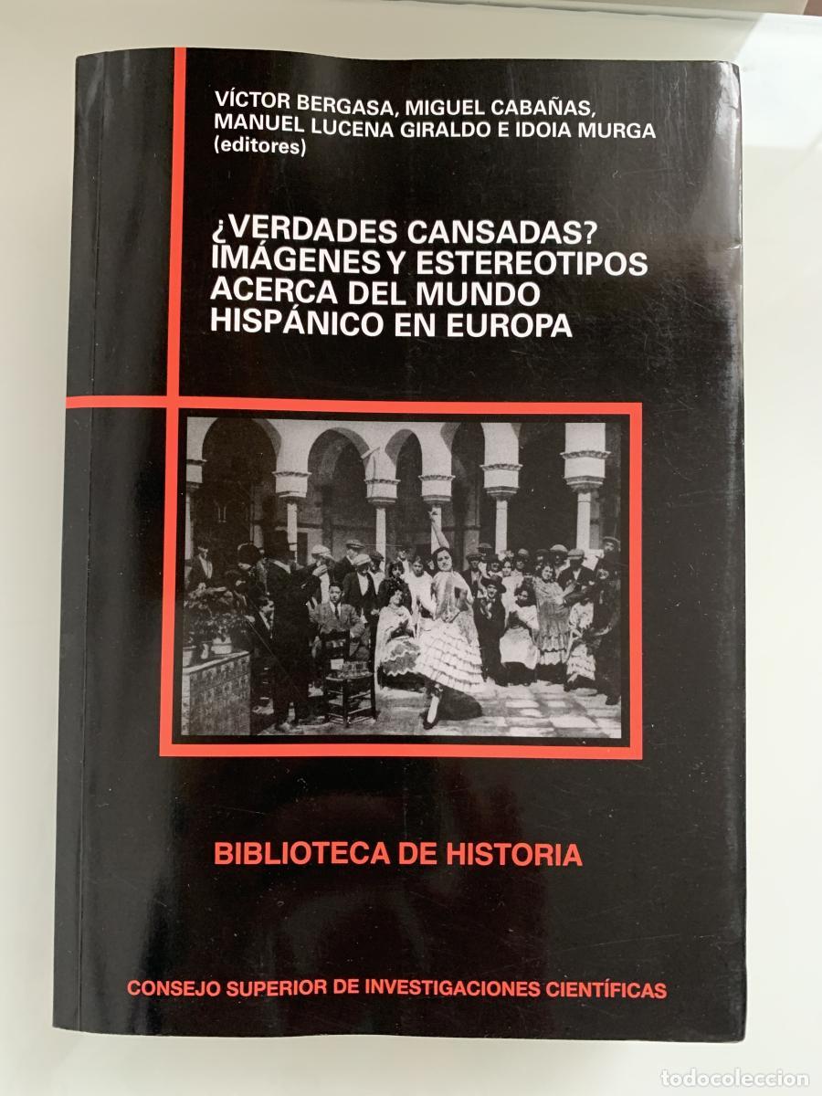 Libros: &iquest;VERDADES CANSADAS? IM&Aacute;GENES Y ESTEREOTIPOS ACERCA DEL MUNDO HISP&Aacute;NICO EN EUROPA - Miguel Caba&ntilde;as Br
