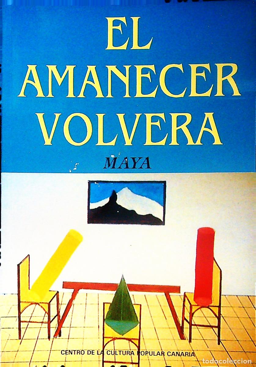books: EL AMANECER VOLVERA - MAYA QUESADA - TENERIFE - CANARIAS