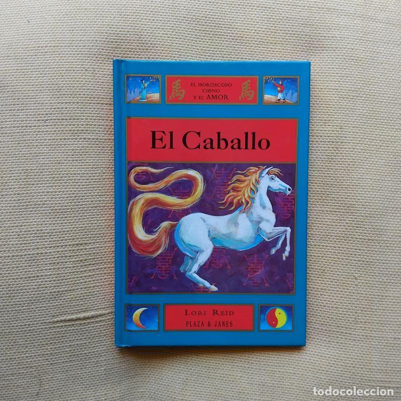 Libros: El hor&oacute;scopo chino y el amor. El Caballo - Lori Reid