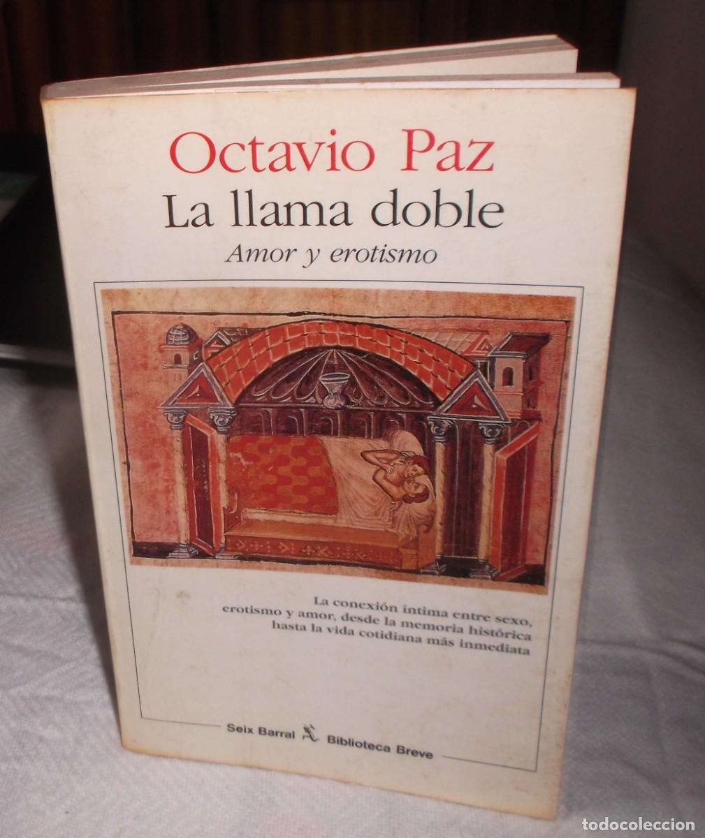 Libros: La llama doble amor y erotismo Octavio Paz primera edicion 1993 seix barral