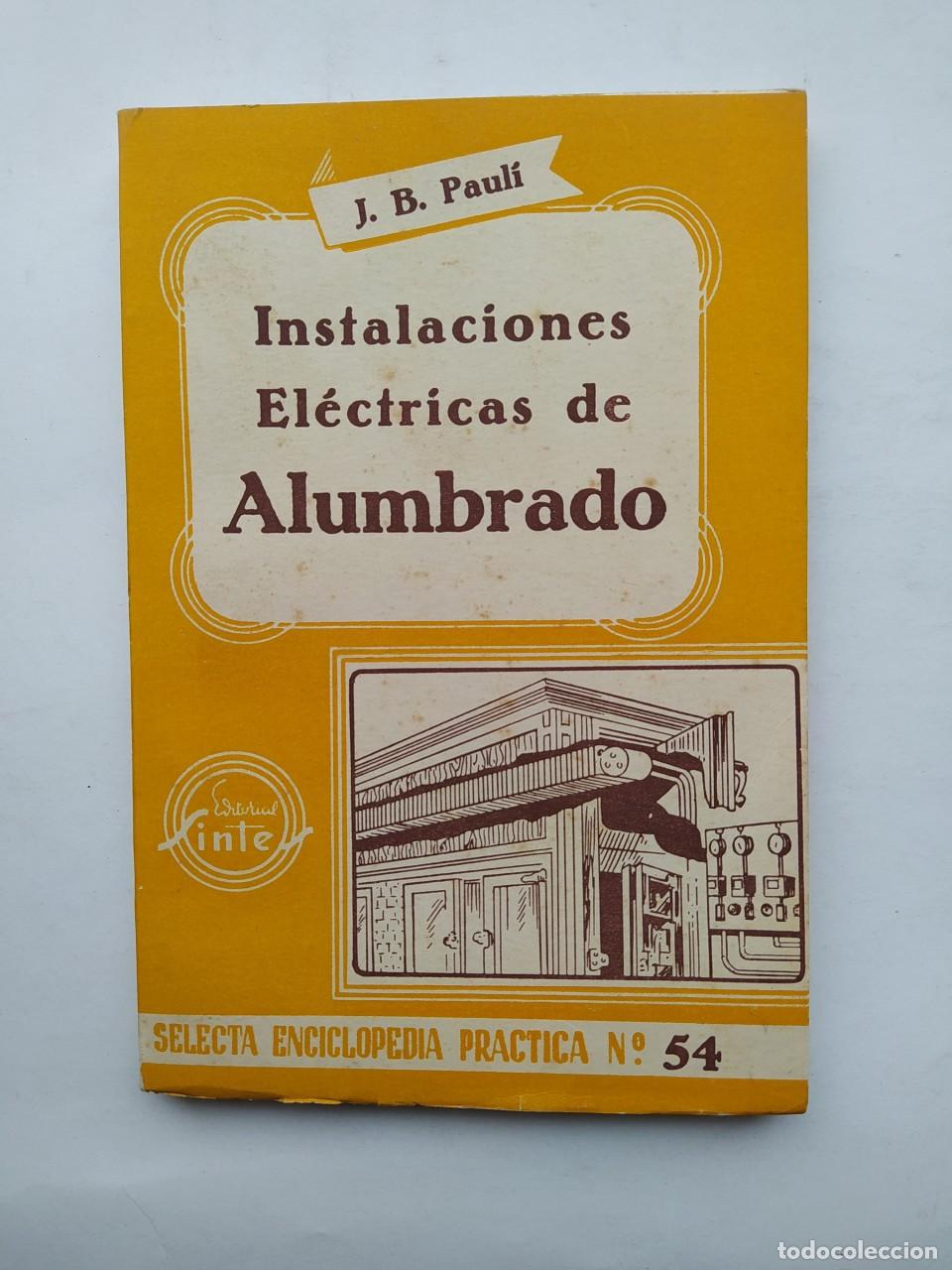 Libros: INSTALACIONES EL&Eacute;CTRICAS DE ALUMBRADO. - JUAN B. PAUL&Iacute;. TDK441