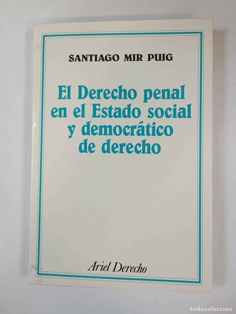 Libros: El derecho penal en el estado social y democr&aacute;tico de derecho. - Santiago Mir Puig. TDK640