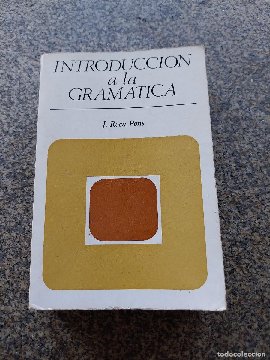 Libros: INTRODUCCION A LA GRAMATICA -- J. ROCA PONS -- - Foto 1