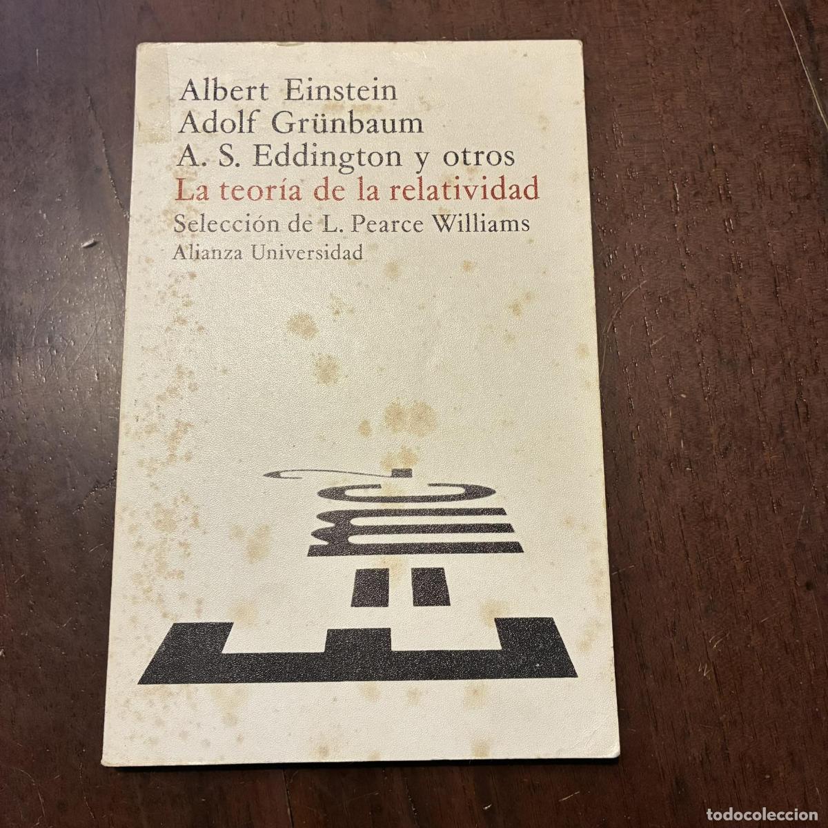 Libros: La teor&iacute;a de la relatividad - Albert Einstein. Adolf Gr&uuml;nbaum. A.S. Eddington y otros