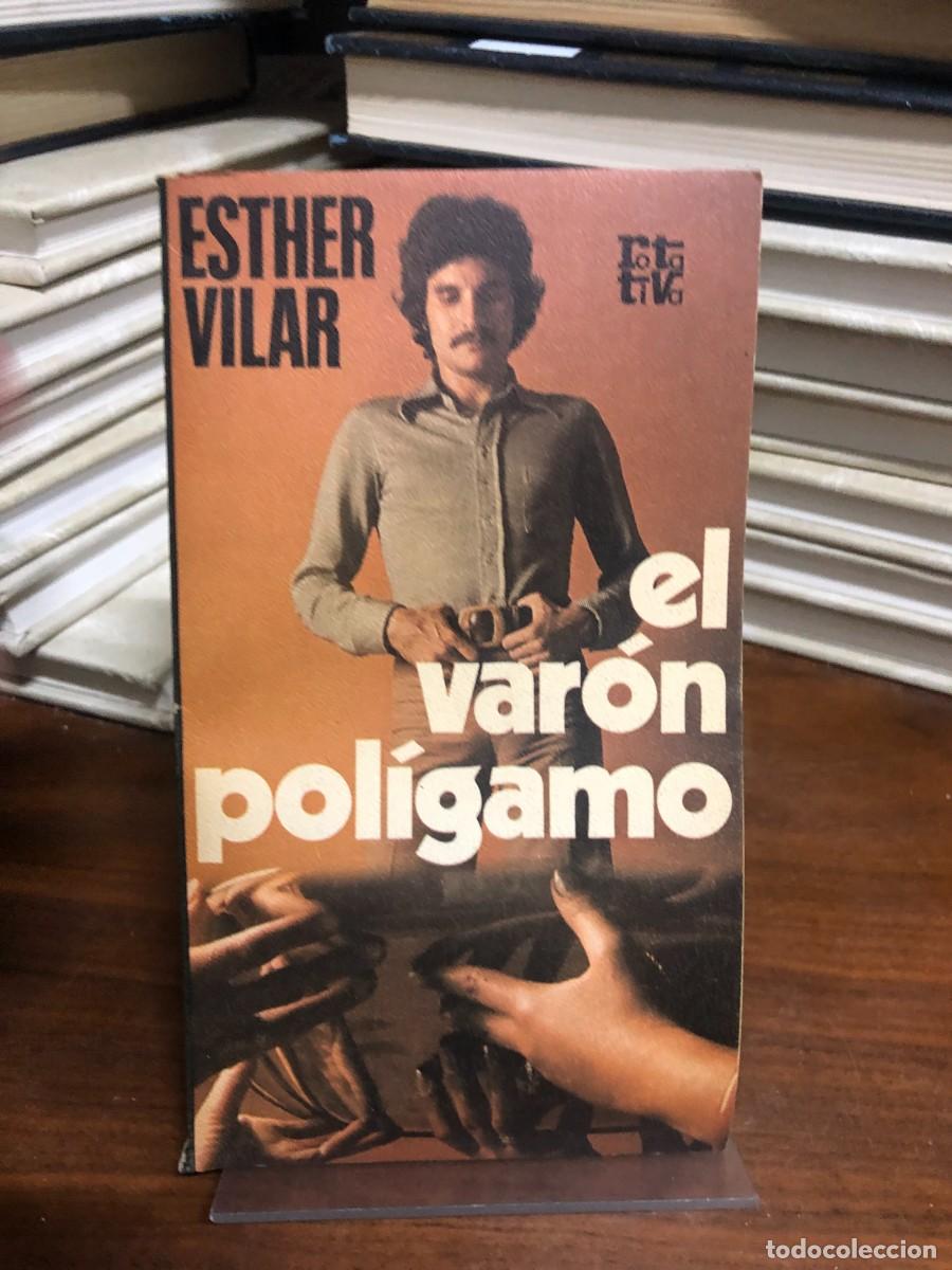 Libros: El var&oacute;n pol&iacute;gamo Esther Vilar