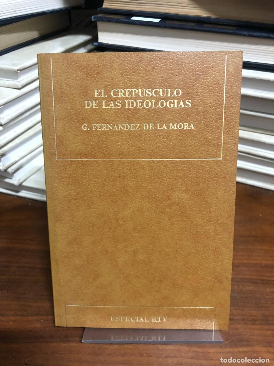 Libros: El crep&uacute;sculo de las ideolog&iacute;as Gonzalo Fern&aacute;ndez de la Mora