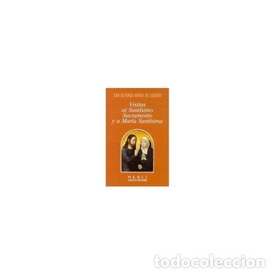 Libros: Visitas al Sant&iacute;simo Sacramento y a Mar&iacute;a Sant&iacute;sima- 9788432132216