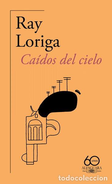 Libros: Ca&iacute;dos del cielo (60.&ordm; aniversario de Alfaguara)- 9788420478074