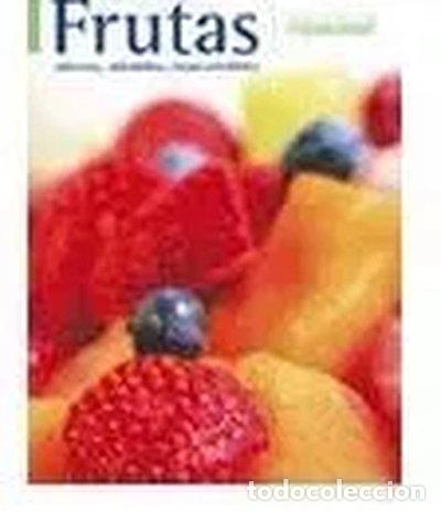 Libros: Frutas: sabrosas, saludables, imprescindibles- 9788493232047