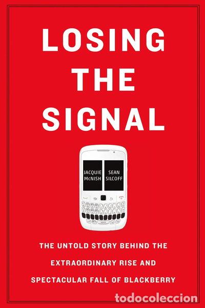 Libros: Losing the Signal: The Untold Story Behind the Extraordinary Rise and Spectac...- 9781250096067
