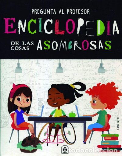Libros: Enciclopedia de las Cosas Asombrosas- 9788466237215