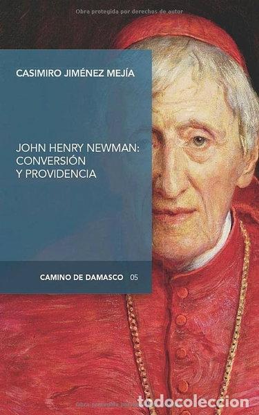 Libros: John Henry Newman: Conversi&oacute;n y Providencia- 9788494983580