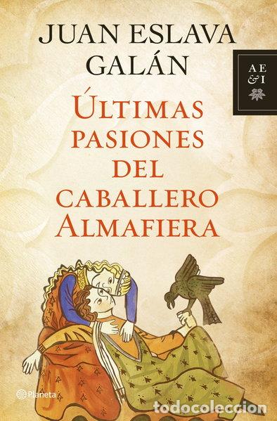 Libros: &Uacute;ltimas pasiones del caballero Almafiera- 9788408110736