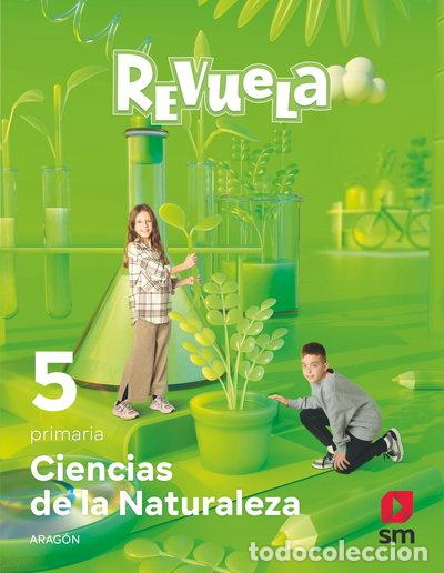 Libros: Ciencias de la Naturaleza. 5 Primaria. Revuela. Arag&oacute;n- 9788411822626