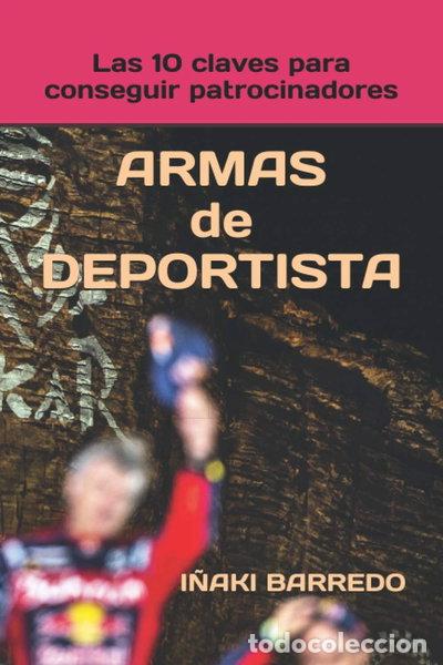 Libros: Armas de deportista: Las 10 claves para conseguir patrocinadores- 9798589381658
