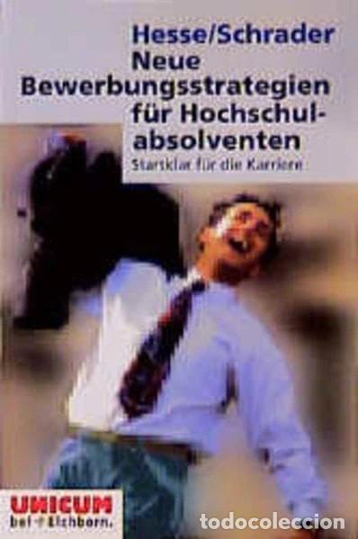 B&uuml;cher: Neue Bewerbungsstrategien f&uuml;r Hochschulabsolventen: Startklar f&uuml;r die Karriere- 9783821814063