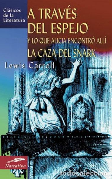 Libri di seconda mano: A trav&eacute;s del espejo y lo que Alicia encontr&oacute; all&iacute; / La caza del Snark- 9788497645386