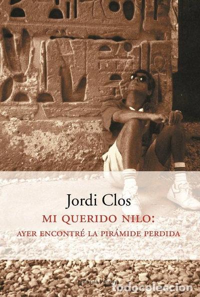 Libros: Mi querido Nilo: Ayer encontr&eacute; la pir&aacute;mide perdida- 9788483074725