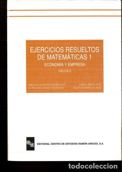 Libros: Ejercicios resueltos de matem&aacute;ticas 1: Econom&iacute;a y empresa- 9788480040464