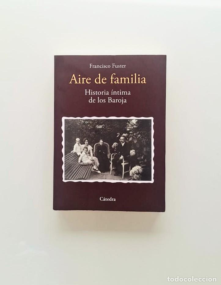 Libros: Aire de familia, Historia &iacute;ntima de los Baroja, Francisco Fuster, C&aacute;tedra