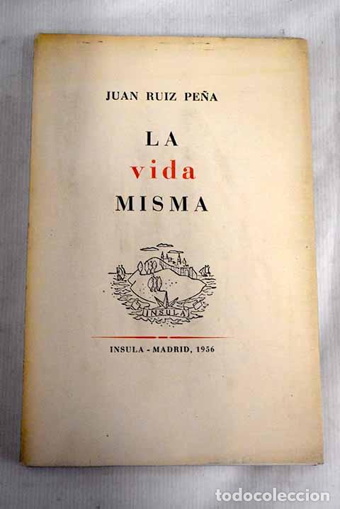 Libros: La vida misma: Ruiz Pe&ntilde;a, Juan.- Ruiz Pe&ntilde;a, Juan