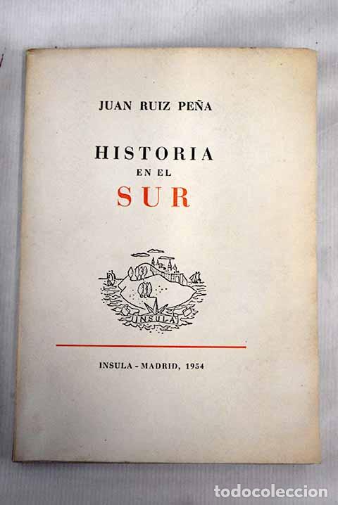 Libros: Historia en el Sur: Ruiz Pe&ntilde;a, Juan.- Ruiz Pe&ntilde;a, Juan