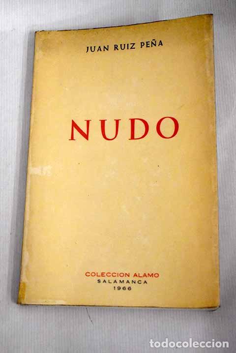 Libros: Nudo: Ruiz Pe&ntilde;a, Juan.- Ruiz Pe&ntilde;a, Juan