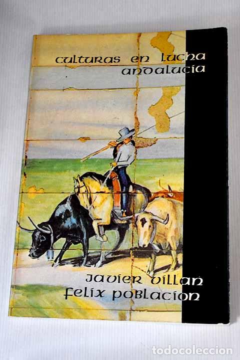 Libros: Culturas en lucha : Andaluc&iacute;a.- Vill&aacute;n, Javier
