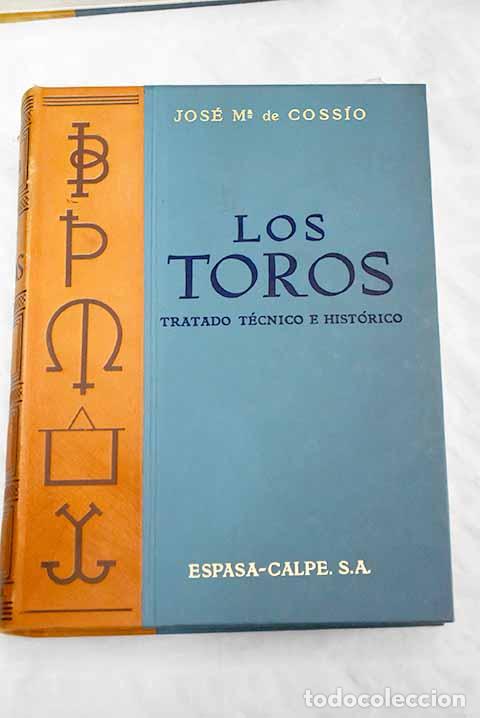Libros: Los toros: tratado t&eacute;cnico e hist&oacute;rico, tomo VI.- Coss&iacute;o, Jos&eacute; Mar&iacute;a de