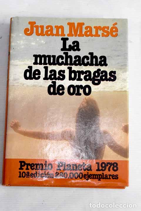 Libros: La muchacha de las bragas de oro.- Mars&eacute;, Juan