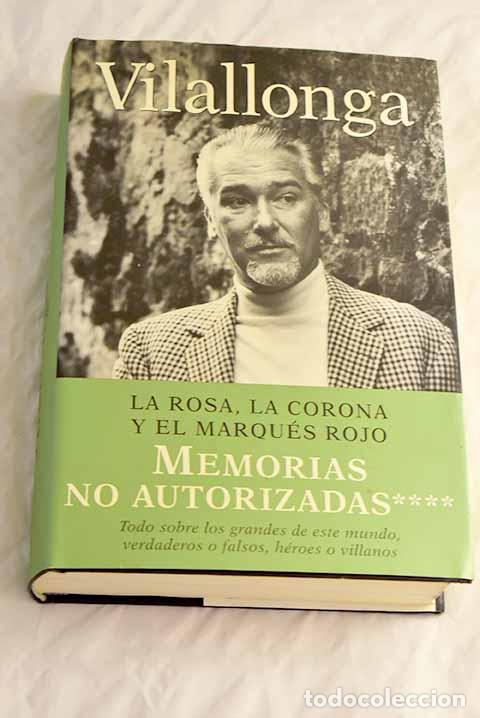Libros: La rosa, la corona y el marqu&eacute;s rojo.- Vilallonga, Jos&eacute; Luis de