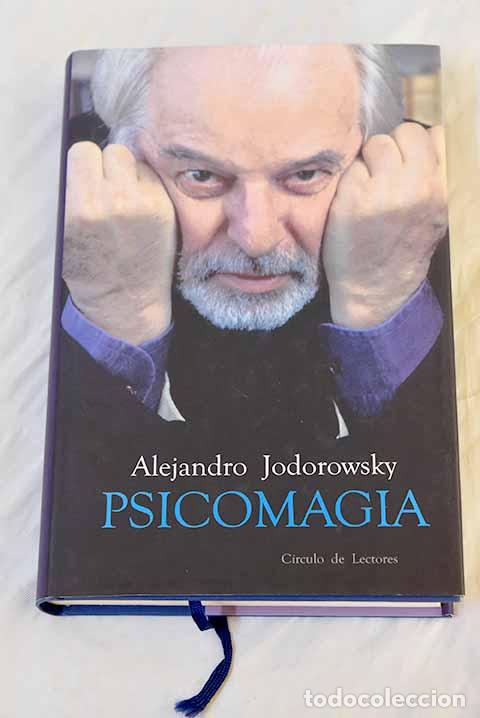 Libros: Psicomagia: Jodorowsky, Alejandro.- Jodorowsky, Alejandro