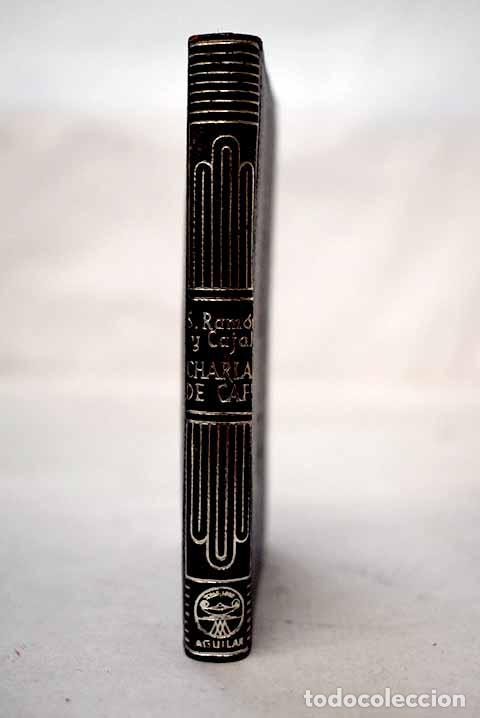 books: Charlas de caf&eacute;: pensamientos, an&eacute;cdotas y confidencias.- Ram&oacute;n y Cajal, Santiago