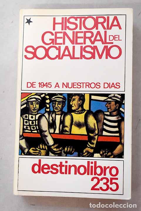 books: Historia general del socialismo. Tomo I. De 1945 a nuestros d&iacute;as