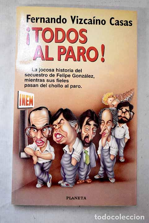 books: &iexcl;Todos al paro!: Vizca&iacute;no Casas, Fernando.- Vizca&iacute;no Casas, Fernando
