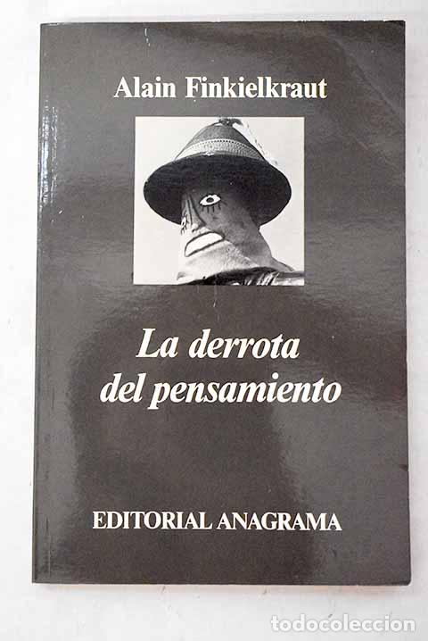 books: La derrota del pensamiento.- Finkielkraut, Alain