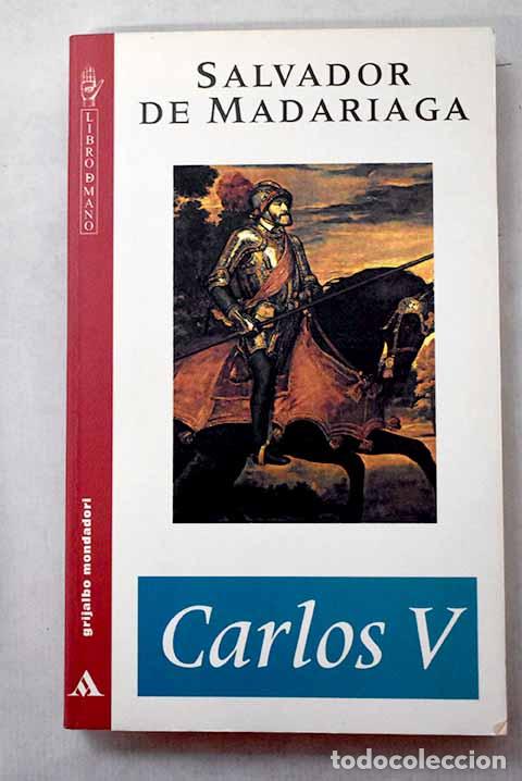 books: Carlos V: Madariaga, Salvador de.- Madariaga, Salvador de