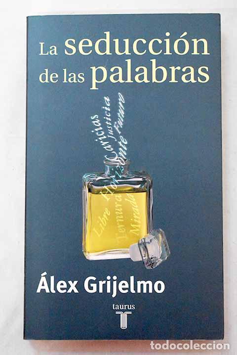 Libros: La seducci&oacute;n de las palabras.- Grijelmo, &Aacute;lex