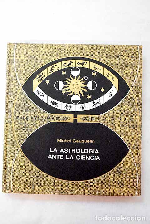 Libros: La astrolog&iacute;a ante la ciencia.- Gauquelin, Michel