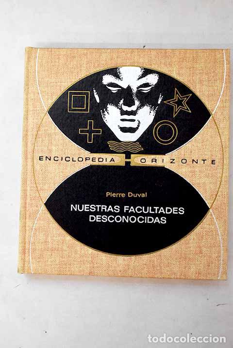 Libros: Nuestras facultades desconocidas: los misterios de la psicolog&iacute;a.- Bergier, Jacques