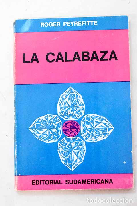 Libros: La Calabaza: Peyrefitte, Roger.- Peyrefitte, Roger