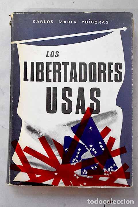 Libros: Los libertadores USAS.- Yd&iacute;goras, Carlos Mar&iacute;a
